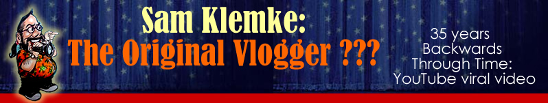 The Original Vlogger, Sam Klemke